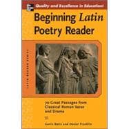 Beginning Latin Poetry Reader 70 Selections from the Great Periods of Roman Verse and Drama