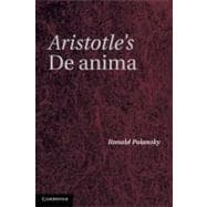 Aristotle's  De Anima: A Critical Commentary