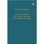 Law and Legal Theory in Classical and Medieval Islam