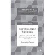 Surveillance Schools Security, Discipline and Control in Contemporary Education