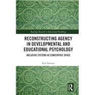 Reconstructing Agency in Developmental and Educational Psychology