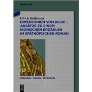 Dimensionen von bilde – Ansätze zu einem ikonischen Erzählen im späthöfischen Roman