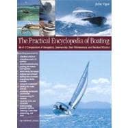 Practical Encyclopedia of Boating : An A-Z Compendium of Navigation, Seamanship, Boat Maintenance and Nautical Wisdom