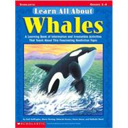 Learn All About: Whales A Learning Bank of Information and Irresistible Activities That Teach About This Fascinating Nonfiction Topic