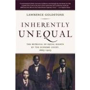 Inherently Unequal The Betrayal of Equal Rights by the Supreme Court, 1865-1903