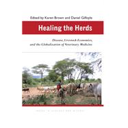 Healing the Herds: Disease, Livestock Economies, and the Globalization of Veterinary Medicine