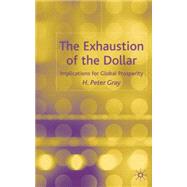 The Exhaustion of the Dollar Its Implications for Global Prosperity