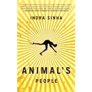 Animal's People : A Novel