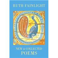 Ruth Fainlight New & Collected Poems