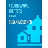 A Sound Among the Trees A Novel