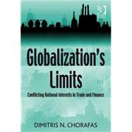 Globalization's Limits: Conflicting National Interests in Trade and Finance