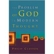 The Problem of God in Modern Thought