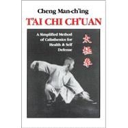 T'ai Chi Ch'uan A Simplified Method of Calisthenics for Health and Self-Defense