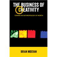 The Business of Creativity
