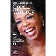The Delaplaine Oprah Winfrey - Her Essential Quotations