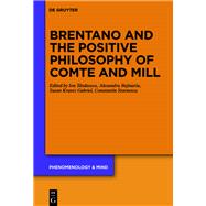 Brentano and the Positive Philosophy of Comte and Mill