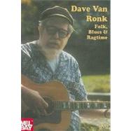 Dave Van Ronk: Folk, Blues & Ragtime