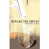 Beware the Drives
