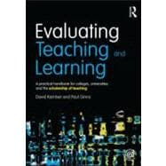 Evaluating Teaching and Learning: A practical handbook for colleges, universities and the scholarship of teaching