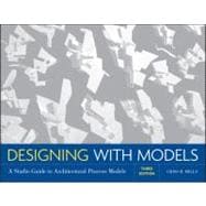 Designing with Models A Studio Guide to Architectural Process Models