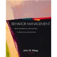 Behavior Management From Theoretical Implications to Practical Applications (with InfoTrac)