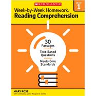 Week-by-Week Homework: Reading Comprehension Grade 1 30 Passages • Text-based Questions • Meets Core Standards