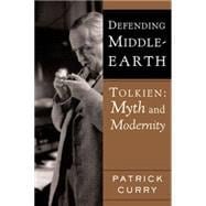 Defending Middle-Earth : Tolkien: Myth and Modernity