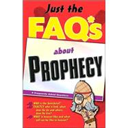 Just the Faq*s about Prophecy : (* Frequently Asked Questions)