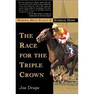 The Race for the Triple Crown Horses, High Stakes and Eternal Hope