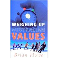 Weighing Up Australian Values Balancing Transitions and Risks to Work & Family in Modern Australia