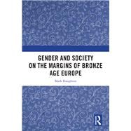Gender and Society on the Margins of Bronze Age Europe