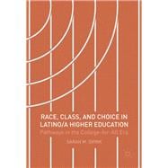 Race, Class, and Choice in Latino / a Higher Education