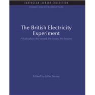 The British Electricity Experiment: Privatization: the record, the issues, the lessons