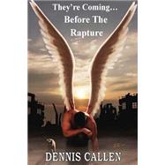 They're Coming...before the Rapture