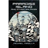 Paradise Island and Other Galaxies