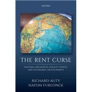 The Rent Curse Natural Resources, Policy Choice, and Economic Development