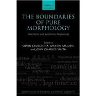 The Boundaries of Pure Morphology Diachronic and Synchronic Perspectives
