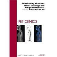 Clinical Utility of 18F NaF PET/CT in Benign and Malignant Disorders