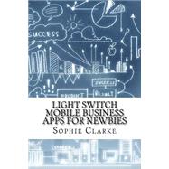 Light Switch Mobile Business Apps for Newbies