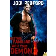 Getting Familiar With Your Demon