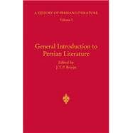 General Introduction to Persian Literature A History of Persian Literature