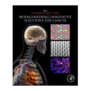 Bioengineering Innovative Solutions for Cancer