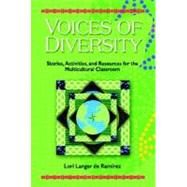 Voices of Diversity Stories, Activities and Resources for the Multicultural Classroom