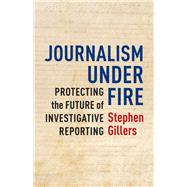 Journalism Under Fire