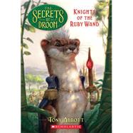 The Secrets of Droon #36: Knights of the Ruby Wand