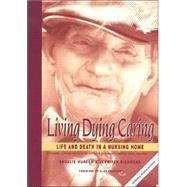 Living, Dying, Caring: Life and Death in a Nursing Home