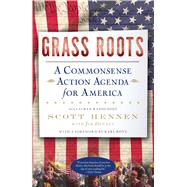 Grass Roots A Commonsense Action Agenda for America