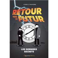 Retour vers le futur : les ultimes secrets