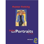 Rainer Fetting : Self Portraits, 1973-1998