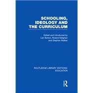 Schooling, Ideology and the Curriculum (RLE Edu L)